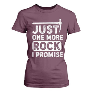 Rock Collector T Shirt For Women Just One More Rock I Promise TS09 Maroon Print Your Wear