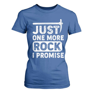 Rock Collector T Shirt For Women Just One More Rock I Promise TS09 Royal Blue Print Your Wear
