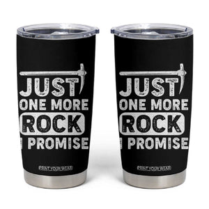Rock Collector Tumbler Cup Just One More Rock I Promise TS09 Black Print Your Wear