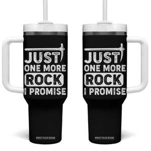 Rock Collector Tumbler With Handle Just One More Rock I Promise TS09 One Size: 40 oz Black Print Your Wear