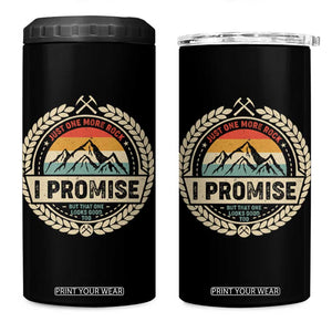 Geologist 4 in 1 Can Cooler Tumbler Just One More Rock I Promise Rock Collector TS09 One Size: 16 oz Black Print Your Wear
