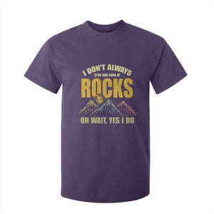 Geologist T Shirt For Kid I Don't Always Stop And Look At Rocks TS09 Purple Print Your Wear