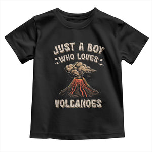 Funny Volcanologist Toddler T Shirt Just A Boy Who Loves Volcanoes Lava TS09 Black Print Your Wear