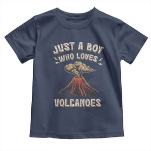 Funny Volcanologist Toddler T Shirt Just A Boy Who Loves Volcanoes Lava TS09 Navy Print Your Wear