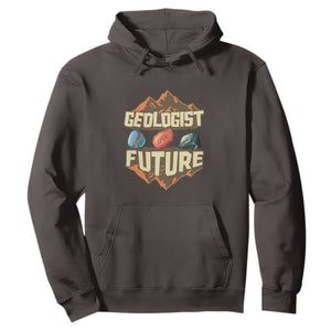 Future Geologist Hoodie Geology Student Earth Science TS09 Dark Chocolate Print Your Wear