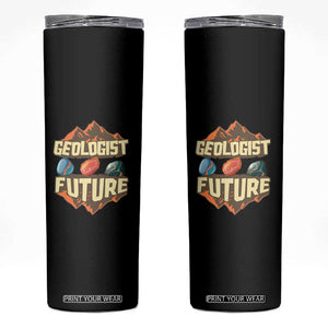 Future Geologist Skinny Tumbler Geology Student Earth Science TS09 Black Print Your Wear