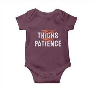 Funny Thick Thighs Thin Patience Baby Onesie TS09 Maroon Print Your Wear