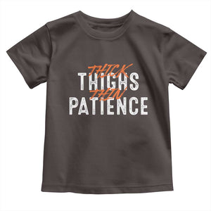 Funny Thick Thighs Thin Patience Baby Shirt TS09 Dark Chocolate Print Your Wear