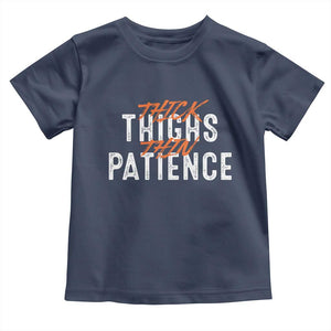 Funny Thick Thighs Thin Patience Baby Shirt TS09 Navy Print Your Wear