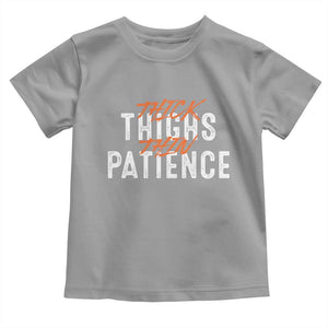 Funny Thick Thighs Thin Patience Baby Shirt TS09 Sport Gray Print Your Wear