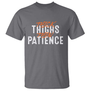 Funny Thick Thighs Thin Patience T Shirt TS09 Charcoal Print Your Wear