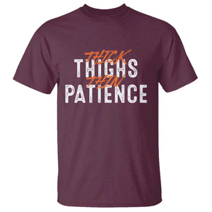 Funny Thick Thighs Thin Patience T Shirt TS09 Maroon Print Your Wear