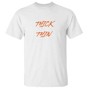 Funny Thick Thighs Thin Patience T Shirt TS09 White Print Your Wear