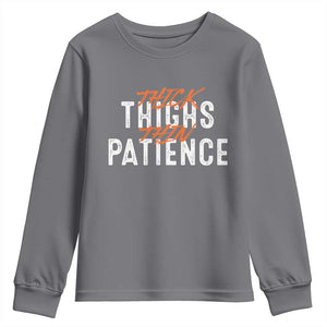 Funny Thick Thighs Thin Patience Youth Sweatshirt TS09 Charcoal Print Your Wear