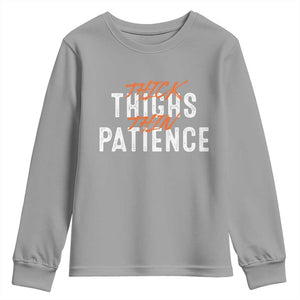Funny Thick Thighs Thin Patience Youth Sweatshirt TS09 Sport Gray Print Your Wear