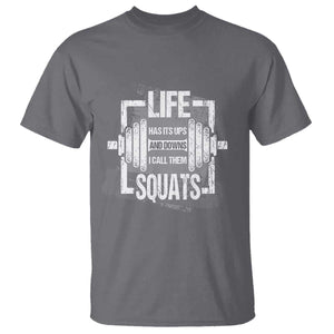 Gymer T Shirt Life Has Its Ups And Downs I Call Them Squats TS09 Charcoal Print Your Wear