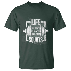 Gymer T Shirt Life Has Its Ups And Downs I Call Them Squats TS09 Dark Forest Green Print Your Wear