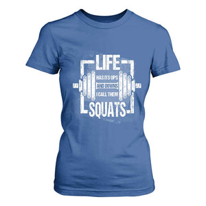 Gymer T Shirt For Women Life Has Its Ups And Downs I Call Them Squats TS09 Royal Blue Print Your Wear