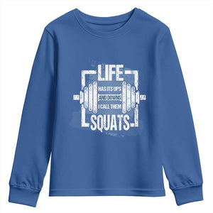 Gymer Youth Sweatshirt Life Has Its Ups And Downs I Call Them Squats TS09 Royal Blue Print Your Wear
