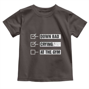 Funny Gymer Baby Shirt Down Bad Crying at the Gym TS09 Dark Chocolate Print Your Wear