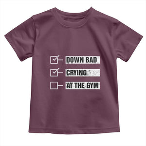 Funny Gymer Baby Shirt Down Bad Crying at the Gym TS09 Maroon Print Your Wear