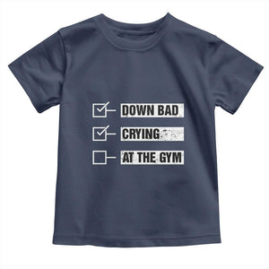 Funny Gymer Baby Shirt Down Bad Crying at the Gym TS09 Navy Print Your Wear