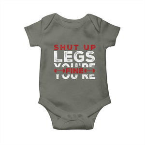 Funny Gymer Baby Onesie Shut Up Legs You're Fine Leg Day TS09 Military Green Print Your Wear