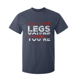 Funny Gymer T Shirt For Kid Shut Up Legs You're Fine Leg Day TS09 Navy Print Your Wear