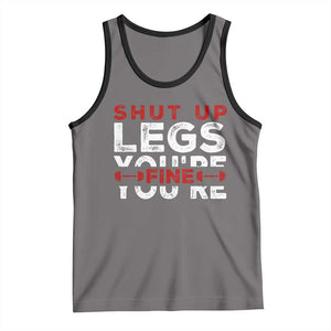 Funny Gymer Tank Top Shut Up Legs You're Fine Leg Day TS09 Deep Heather Black Print Your Wear