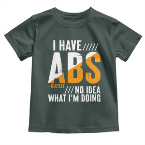 Gymer Baby Shirt I Have Abs-olutely No Idea What I'm Doing TS09 Dark Forest Green Print Your Wear