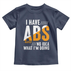 Gymer Baby Shirt I Have Abs-olutely No Idea What I'm Doing TS09 Navy Print Your Wear