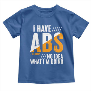 Gymer Baby Shirt I Have Abs-olutely No Idea What I'm Doing TS09 Royal Blue Print Your Wear