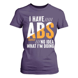 Gymer T Shirt For Women I Have Abs-olutely No Idea What I'm Doing TS09 Purple Print Your Wear