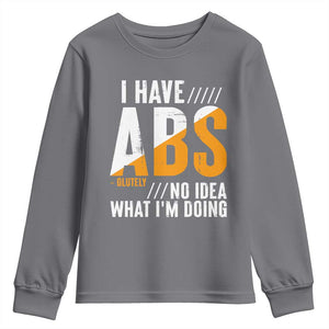 Gymer Youth Sweatshirt I Have Abs-olutely No Idea What I'm Doing TS09 Charcoal Print Your Wear
