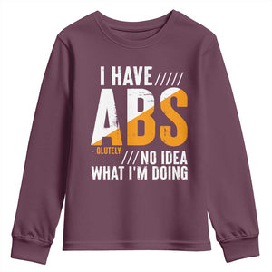 Gymer Youth Sweatshirt I Have Abs-olutely No Idea What I'm Doing TS09 Maroon Print Your Wear