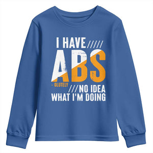 Gymer Youth Sweatshirt I Have Abs-olutely No Idea What I'm Doing TS09 Royal Blue Print Your Wear