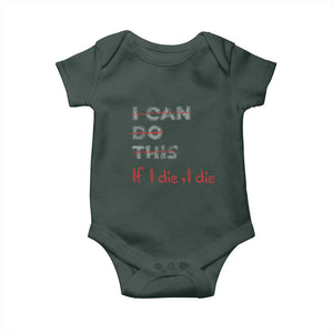 Funny Gymer Baby Onesie I Can Do This If I Die TS09 Print Your Wear
