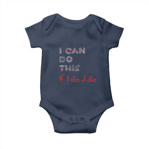 Funny Gymer Baby Onesie I Can Do This If I Die TS09 Navy Print Your Wear