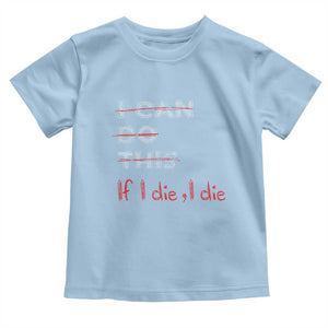 Funny Gymer Baby Shirt I Can Do This If I Die TS09 Light Blue Print Your Wear