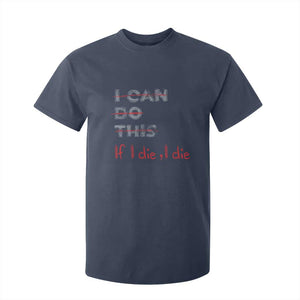 Funny Gymer T Shirt For Kid I Can Do This If I Die TS09 Navy Print Your Wear