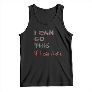 Funny Gymer Tank Top I Can Do This If I Die TS09 Black Print Your Wear