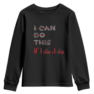 Funny Gymer Youth Sweatshirt I Can Do This If I Die TS09 Black Print Your Wear