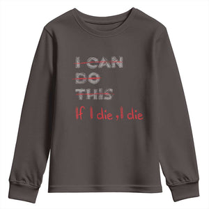 Funny Gymer Youth Sweatshirt I Can Do This If I Die TS09 Dark Chocolate Print Your Wear