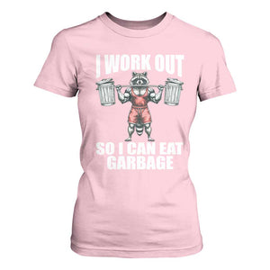 Funny Workout T Shirt For Women I Work Out So I Can Eat Garbage Raccoon TS09 Light Pink Print Your Wear