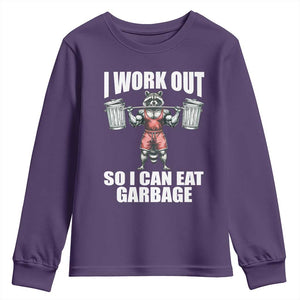 Funny Workout Youth Sweatshirt I Work Out So I Can Eat Garbage Raccoon TS09 Purple Print Your Wear