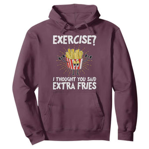 Funny Workout Hoodie Exercise? I Thought You Said Extra Fries TS09 Maroon Print Your Wear
