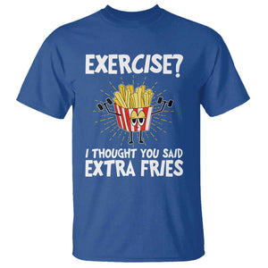 Funny Workout T Shirt Exercise? I Thought You Said Extra Fries TS09 Royal Blue Print Your Wear