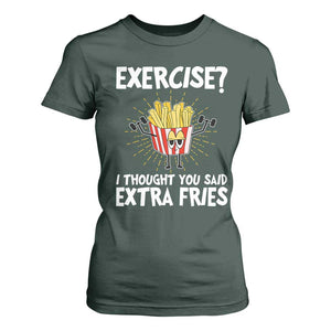 Funny Workout T Shirt For Women Exercise? I Thought You Said Extra Fries TS09 Dark Forest Green Print Your Wear