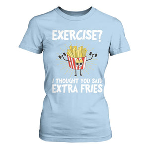 Funny Workout T Shirt For Women Exercise? I Thought You Said Extra Fries TS09 Light Blue Print Your Wear