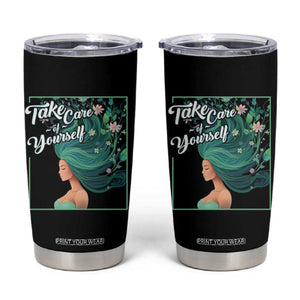 Take Care Of Yourself Self-Love Body Positive Mental Health Tumbler Cup TS09 Black Print Your Wear